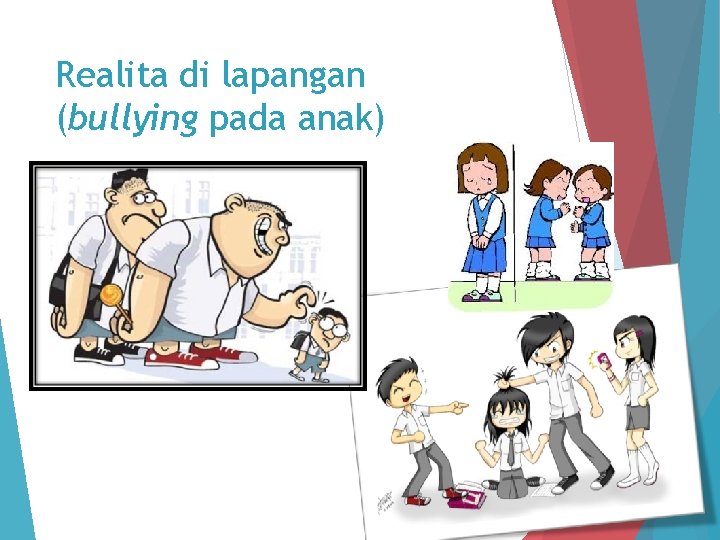 Realita di lapangan (bullying pada anak) 