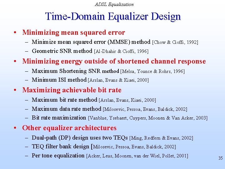 ADSL Equalization Time-Domain Equalizer Design • Minimizing mean squared error – Minimize mean squared