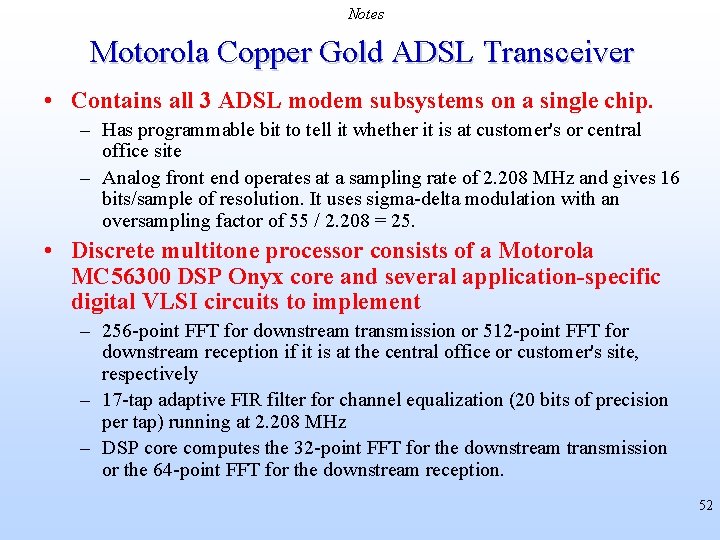 Notes Motorola Copper Gold ADSL Transceiver • Contains all 3 ADSL modem subsystems on