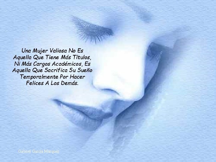 Una Mujer Valiosa No Es Aquella Que Tiene Más Títulos, Ni Más Cargos Académicos,