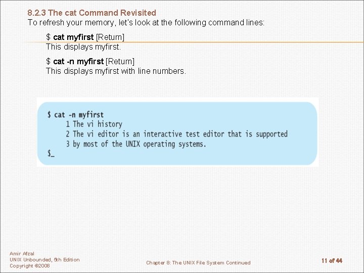 8. 2. 3 The cat Command Revisited To refresh your memory, let’s look at