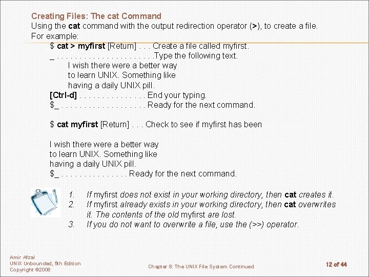 Creating Files: The cat Command Using the cat command with the output redirection operator