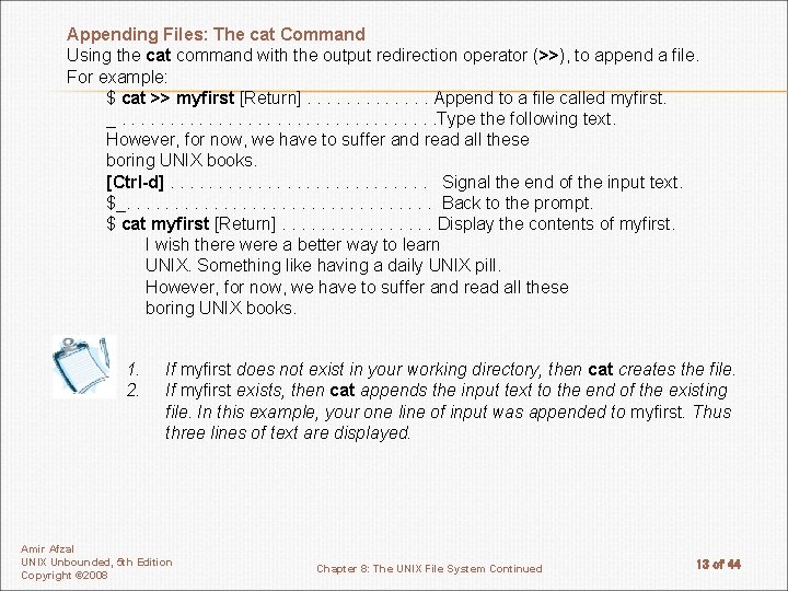 Appending Files: The cat Command Using the cat command with the output redirection operator