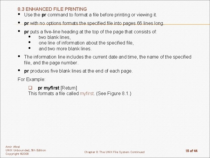 8. 3 ENHANCED FILE PRINTING • Use the pr command to format a file