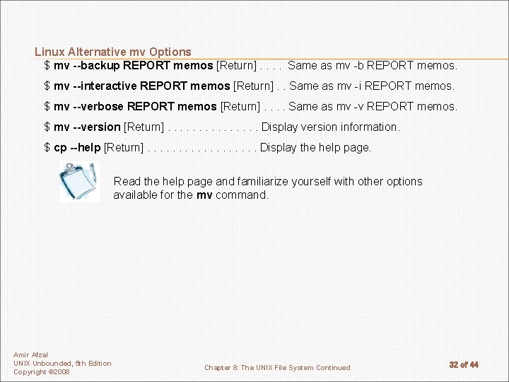 Linux Alternative mv Options $ mv --backup REPORT memos [Return]. . Same as mv