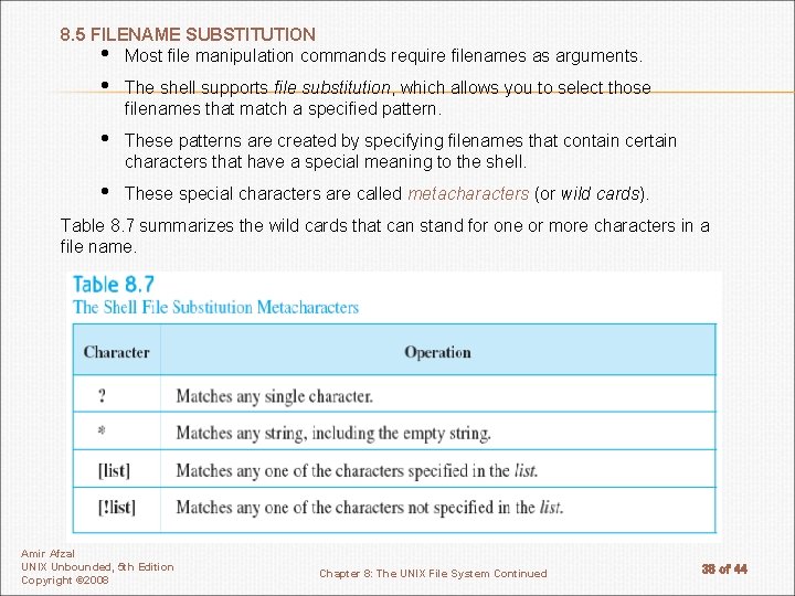 8. 5 FILENAME SUBSTITUTION • Most file manipulation commands require filenames as arguments. •