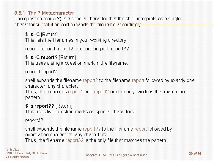 8. 5. 1 The ? Metacharacter The question mark (? ) is a special