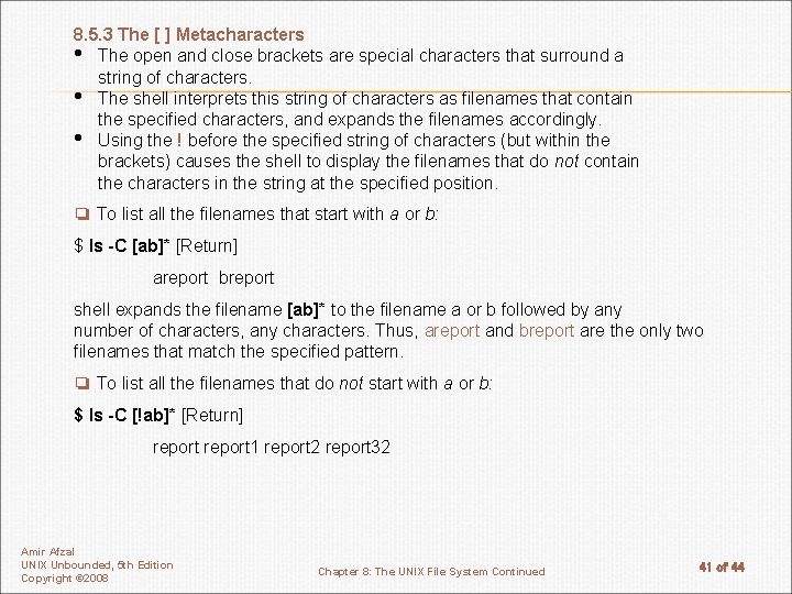 8. 5. 3 The [ ] Metacharacters • The open and close brackets are