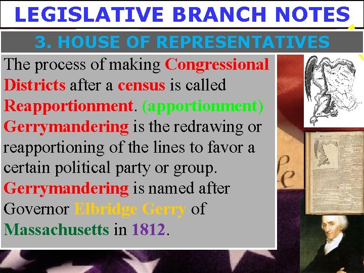LEGISLATIVE BRANCH NOTES 3. HOUSE OF REPRESENTATIVES The process of making Congressional Districts after