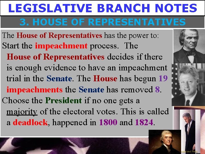 LEGISLATIVE BRANCH NOTES 3. HOUSE OF REPRESENTATIVES The House of Representatives has the power