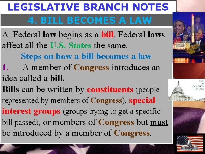 LEGISLATIVE BRANCH NOTES 4. BILL BECOMES A LAW A Federal law begins as a