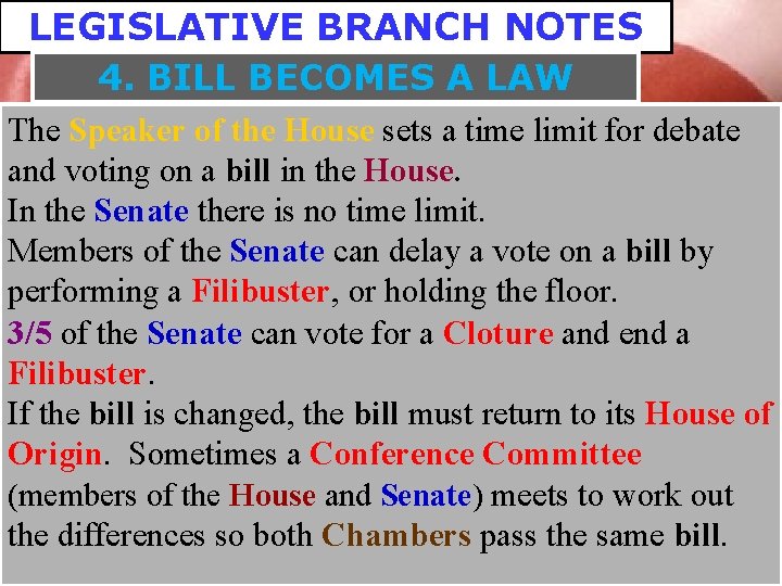 LEGISLATIVE BRANCH NOTES 4. BILL BECOMES A LAW The Speaker of the House sets