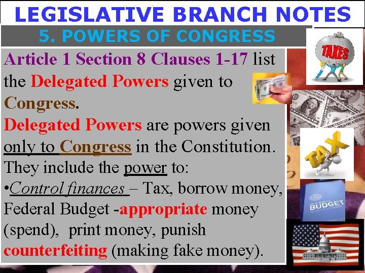 LEGISLATIVE BRANCH NOTES 5. POWERS OF CONGRESS Article 1 Section 8 Clauses 1 -17