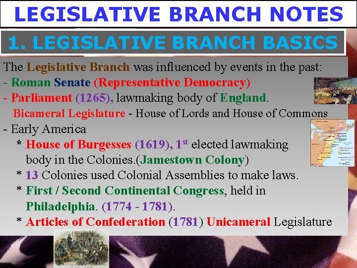 LEGISLATIVE BRANCH NOTES 1. LEGISLATIVE BRANCH BASICS The Legislative Branch was influenced by events