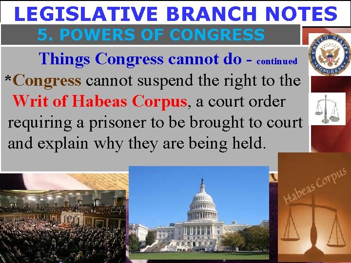 LEGISLATIVE BRANCH NOTES 5. POWERS OF CONGRESS Things Congress cannot do - continued *Congress