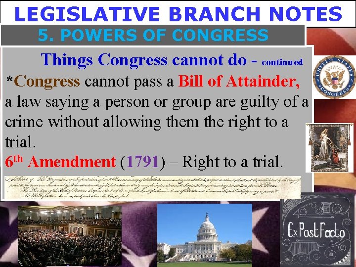 LEGISLATIVE BRANCH NOTES 5. POWERS OF CONGRESS Things Congress cannot do - continued *Congress