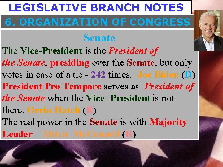 LEGISLATIVE BRANCH NOTES 6. ORGANIZATION OF CONGRESS Senate The Vice-President is the President of