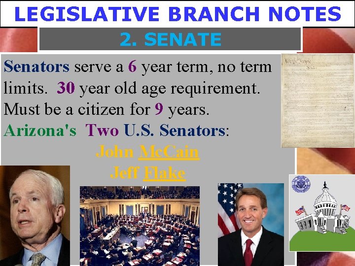 LEGISLATIVE BRANCH NOTES 2. SENATE Senators serve a 6 year term, no term limits.