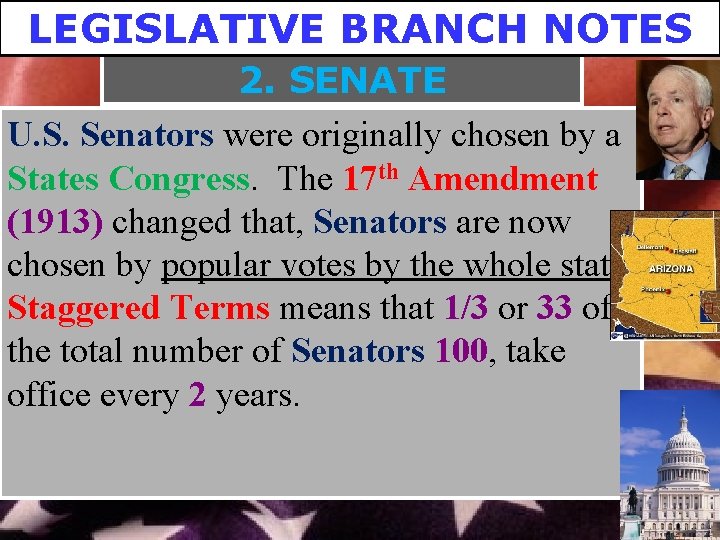 LEGISLATIVE BRANCH NOTES 2. SENATE U. S. Senators were originally chosen by a States