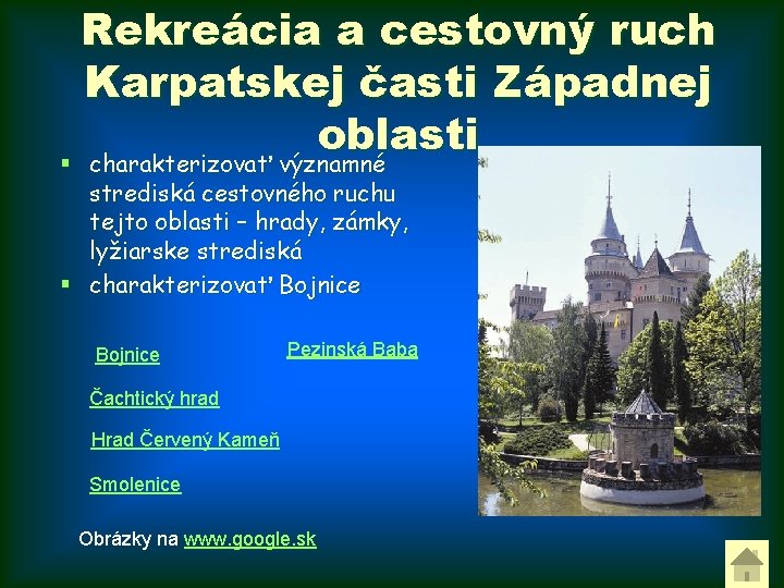 Rekreácia a cestovný ruch Karpatskej časti Západnej oblasti § charakterizovať významné strediská cestovného ruchu