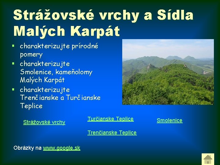 Strážovské vrchy a Sídla Malých Karpát § charakterizujte prírodné pomery § charakterizujte Smolenice, kameňolomy