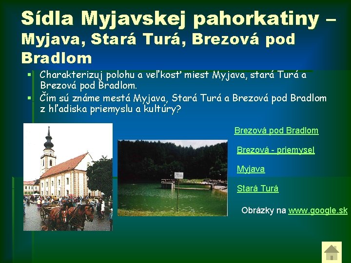 Sídla Myjavskej pahorkatiny – Myjava, Stará Turá, Brezová pod Bradlom § Charakterizuj polohu a