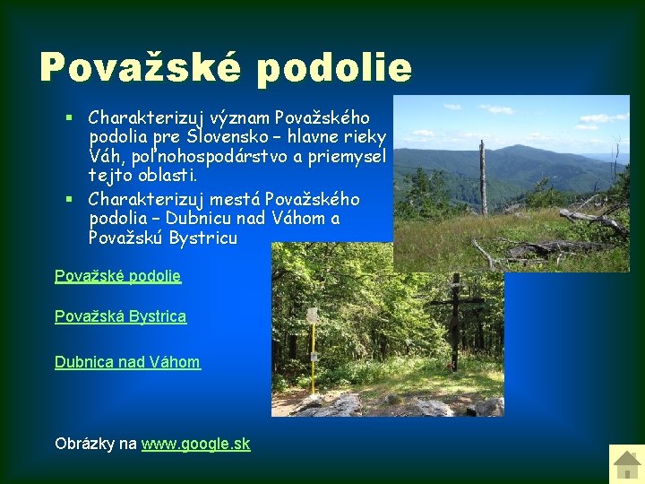 Považské podolie § Charakterizuj význam Považského podolia pre Slovensko – hlavne rieky Váh, poľnohospodárstvo