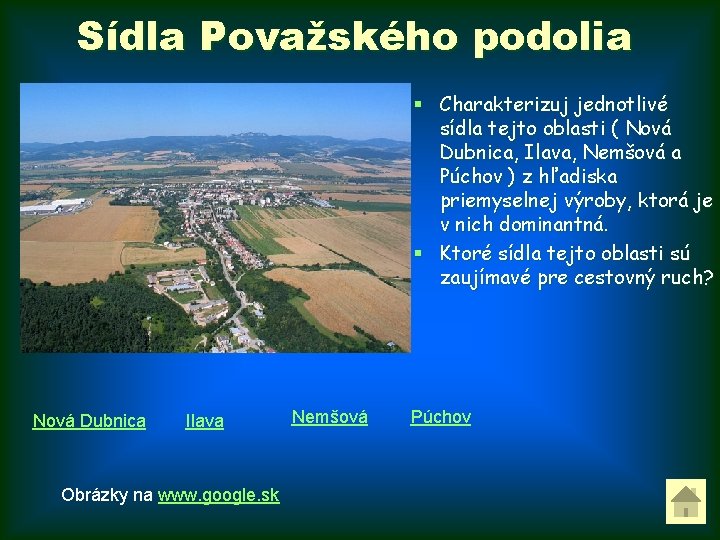 Sídla Považského podolia § Charakterizuj jednotlivé sídla tejto oblasti ( Nová Dubnica, Ilava, Nemšová