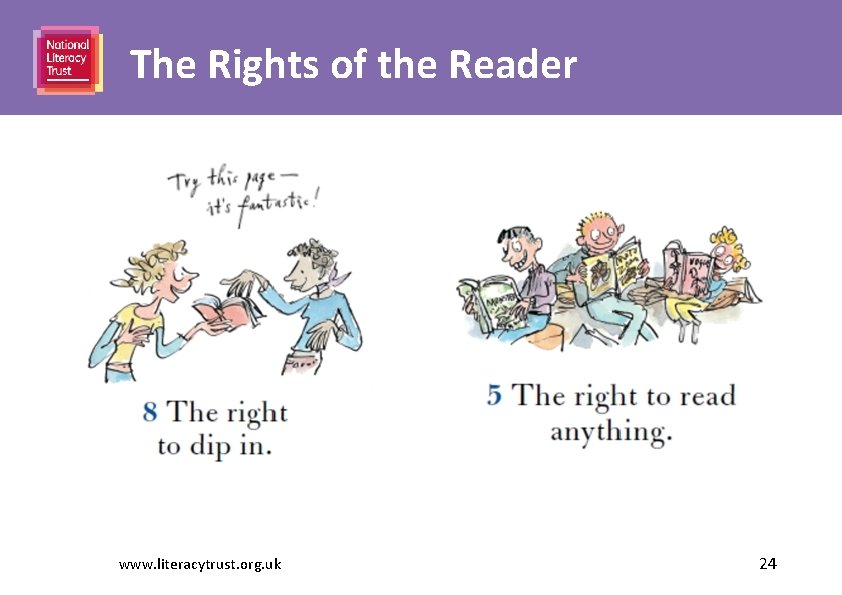 The Rights of the Reader www. literacytrust. org. uk 24 