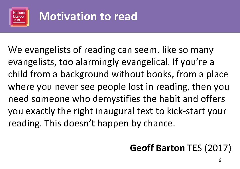 Motivation to read We evangelists of reading can seem, like so many evangelists, too