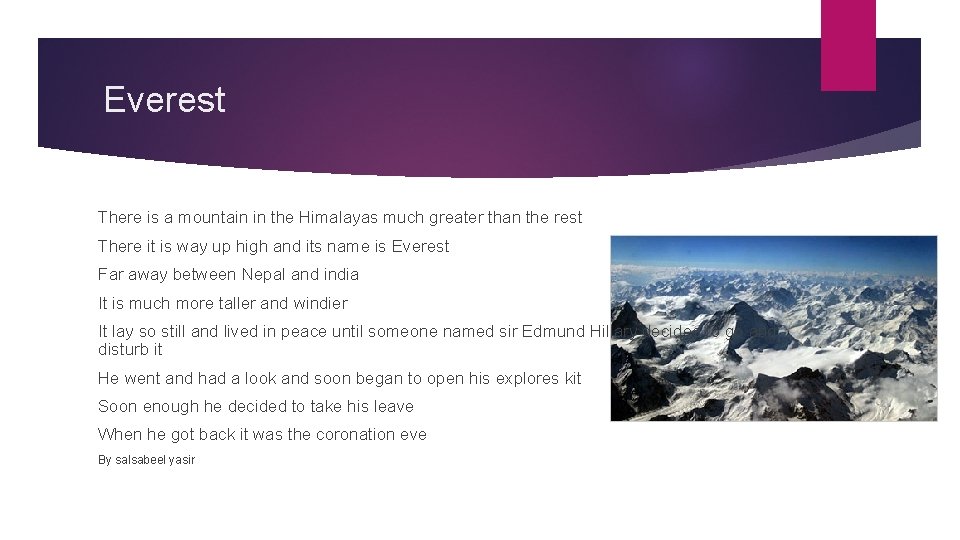 Everest There is a mountain in the Himalayas much greater than the rest There
