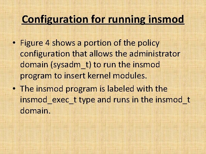 Configuration for running insmod • Figure 4 shows a portion of the policy configuration