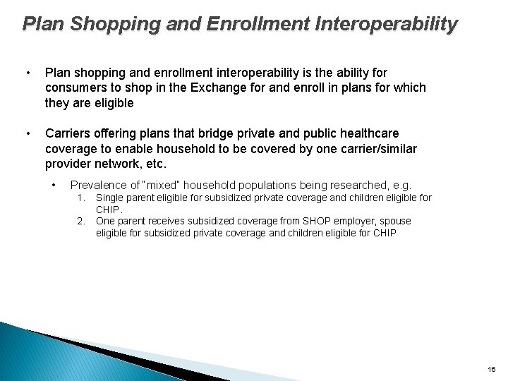 Plan Shopping and Enrollment Interoperability • Plan shopping and enrollment interoperability is the ability