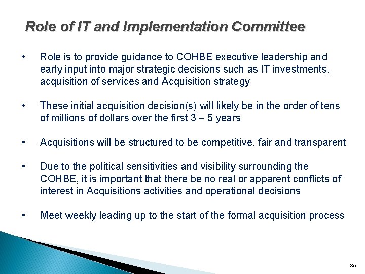 Role of IT and Implementation Committee • Role is to provide guidance to COHBE