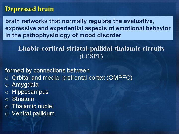 Depressed brain networks that normally regulate the evaluative, expressive and experiential aspects of emotional