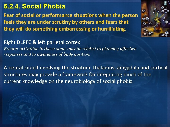 5. 2. 4. Social Phobia Fear of social or performance situations when the person