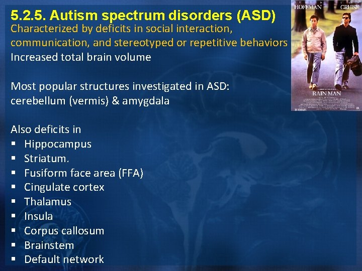 5. 2. 5. Autism spectrum disorders (ASD) Characterized by deficits in social interaction, communication,