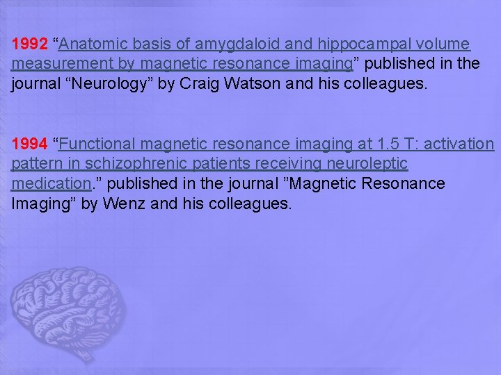 1992 “Anatomic basis of amygdaloid and hippocampal volume measurement by magnetic resonance imaging” published