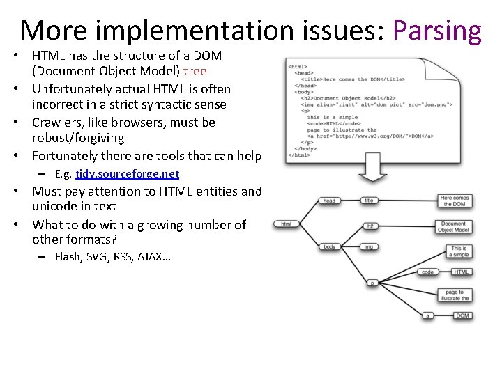 More implementation issues: Parsing • HTML has the structure of a DOM (Document Object