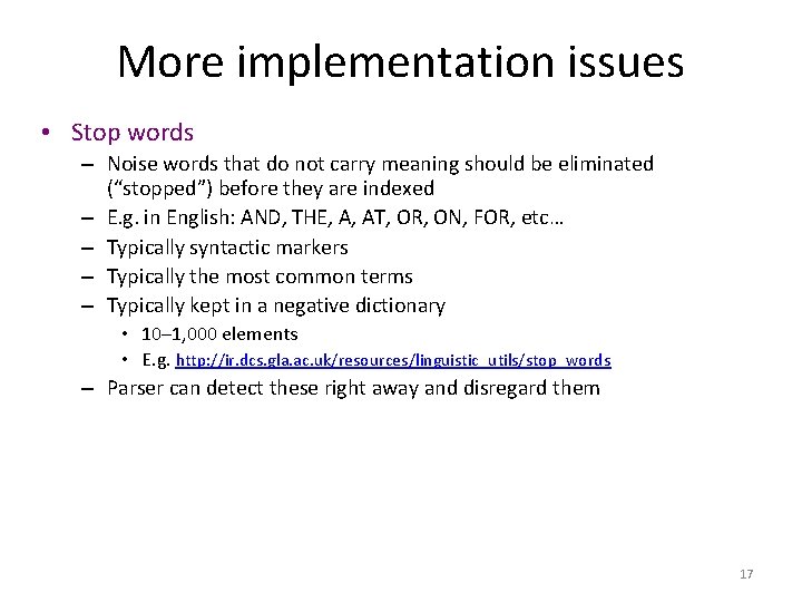 More implementation issues • Stop words – Noise words that do not carry meaning