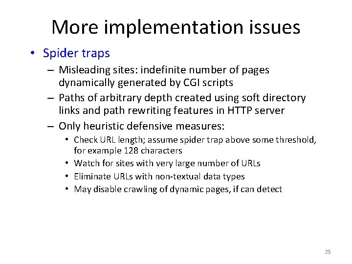 More implementation issues • Spider traps – Misleading sites: indefinite number of pages dynamically