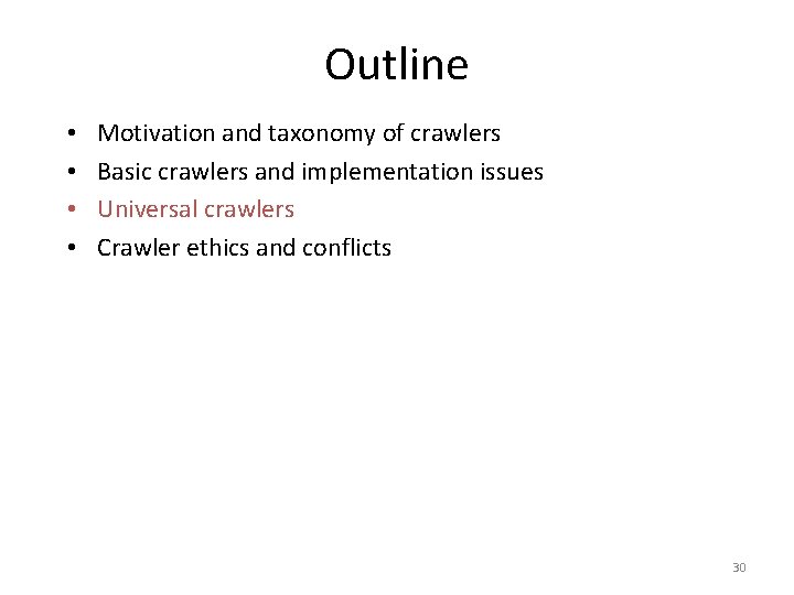 Outline • • Motivation and taxonomy of crawlers Basic crawlers and implementation issues Universal