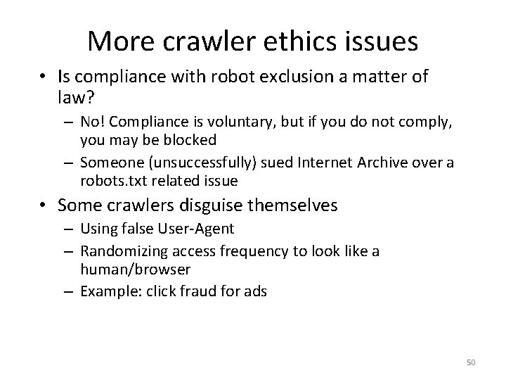 More crawler ethics issues • Is compliance with robot exclusion a matter of law?