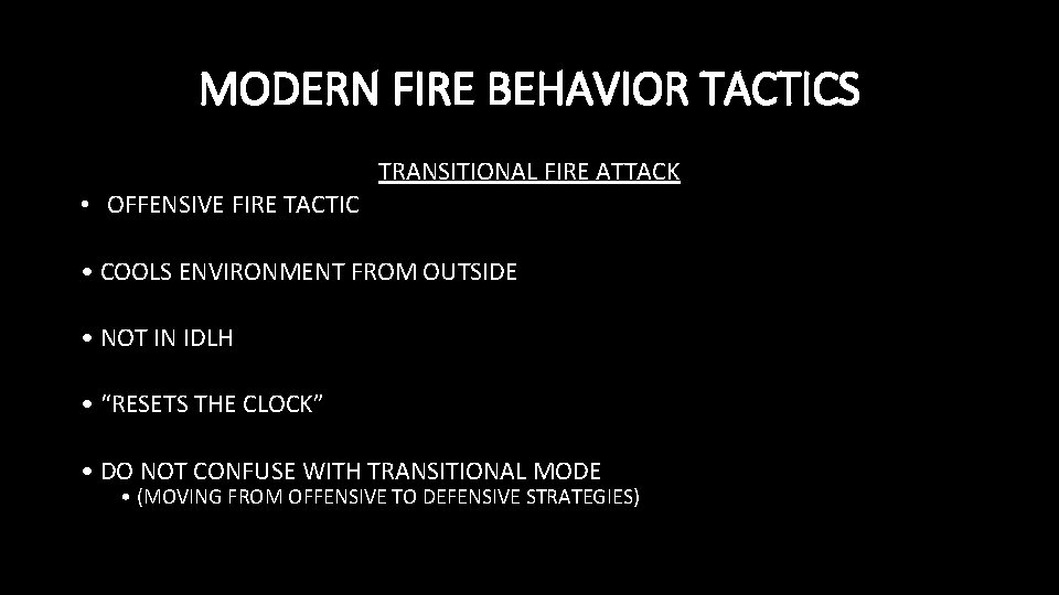 MODERN FIRE BEHAVIOR TACTICS TRANSITIONAL FIRE ATTACK • OFFENSIVE FIRE TACTIC • COOLS ENVIRONMENT