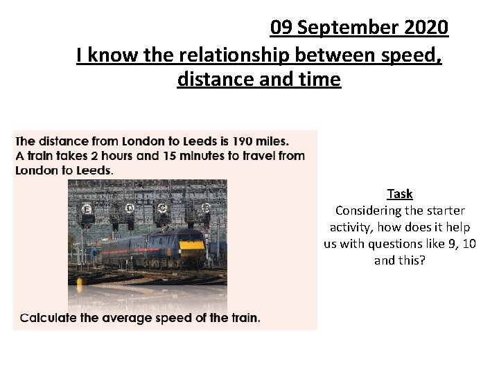 09 September 2020 I know the relationship between speed, distance and time Task Considering