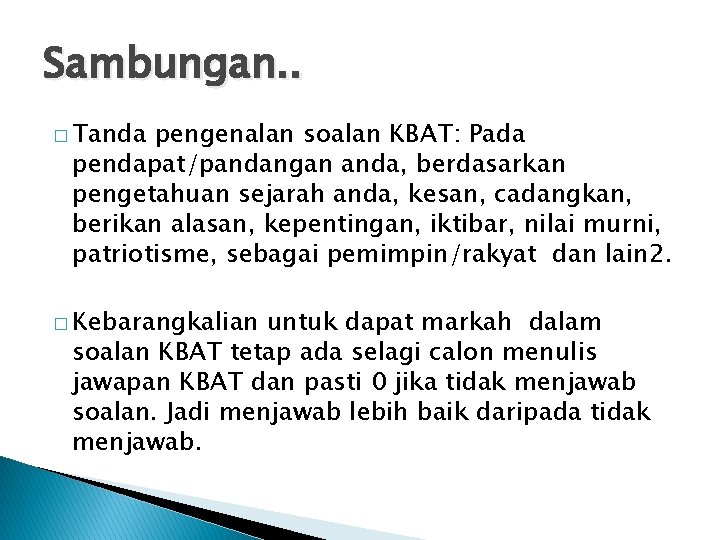 Sambungan. . � Tanda pengenalan soalan KBAT: Pada pendapat/pandangan anda, berdasarkan pengetahuan sejarah anda,