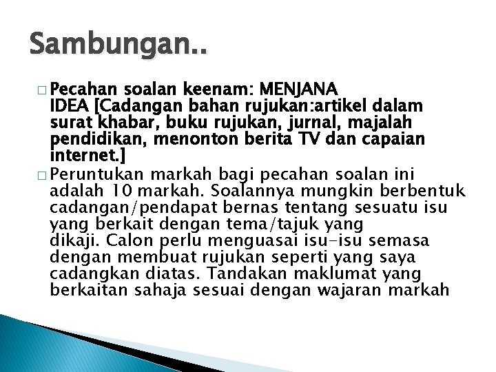 Sambungan. . � Pecahan soalan keenam: MENJANA IDEA [Cadangan bahan rujukan: artikel dalam surat