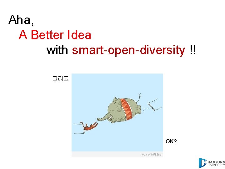 Aha, A Better Idea with smart-open-diversity !! 그리고 OK? 