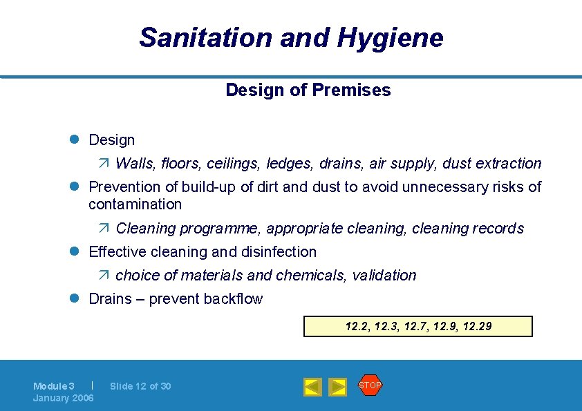 Sanitation and Hygiene Design of Premises l Design ä Walls, floors, ceilings, ledges, drains,