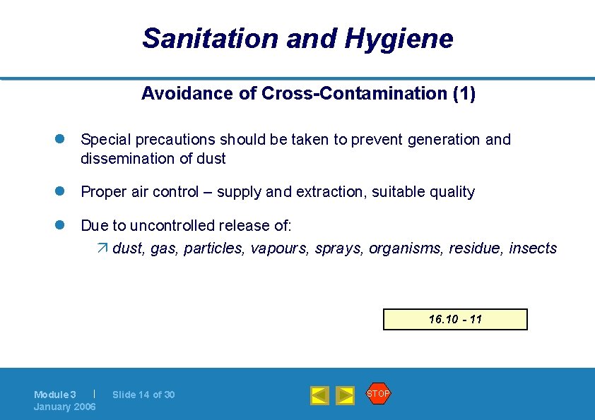 Sanitation and Hygiene Avoidance of Cross-Contamination (1) l Special precautions should be taken to